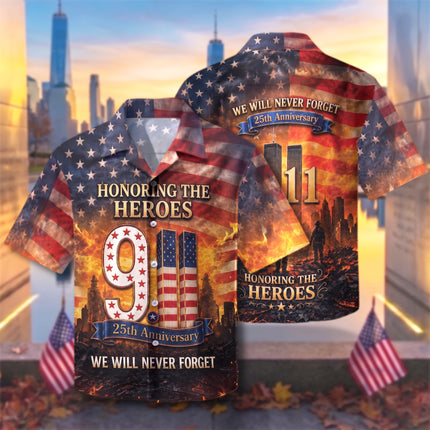 25th Patriot Day Honoring The Heroes We Will Never Forget 9/11 Tribute Hawaiian Shirt