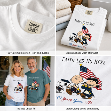 Comfort Colors Faith Led Us Here 250 Years Since 1776 Patriotic Friends T-Shirt