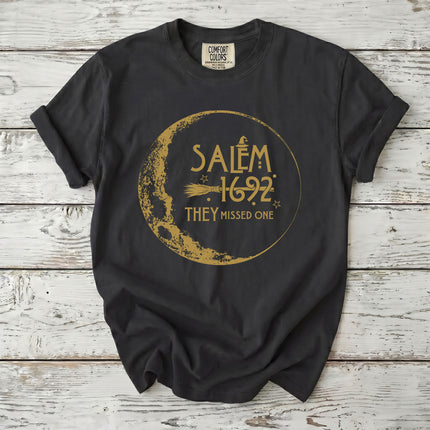 Comfort Colors Funny Salem Witch 1692 They Missed One T-Shirt
