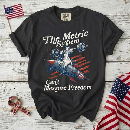 Comfort Colors Metric System Can't Measure Freedom Patriotic T-Shirt