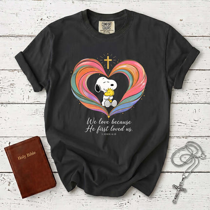 Comfort Colors We Love Because He First Loved Us 1 John 4:19 Christian T-Shirt