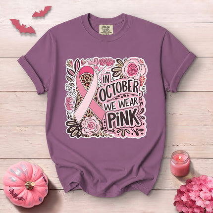 Comfort Colors In October We Wear Pink Breast Cancer Awareness T-Shirt