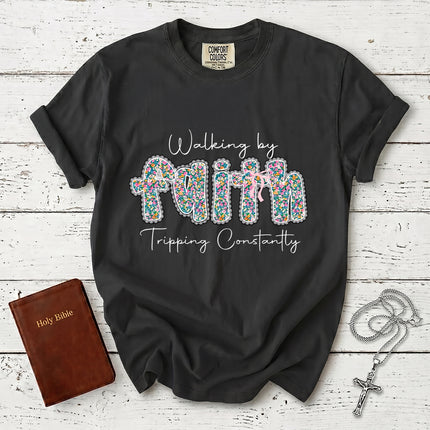 Comfort Colors Walking by Faith Tripping Constantly Funny Christian T-Shirt