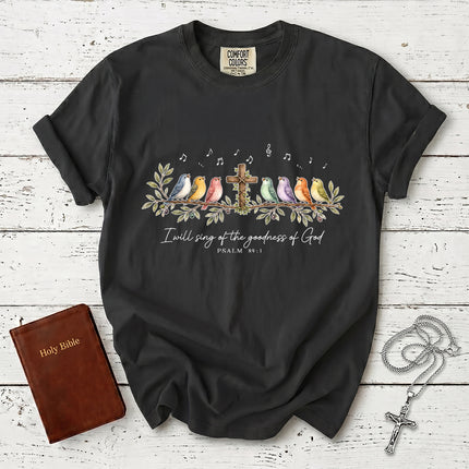 Comfort Colors I Will Sing of the Goodness of God Psalm 89:1 Christian T-Shirt