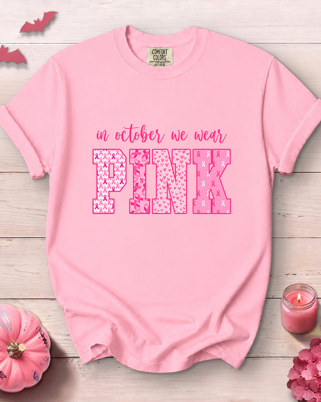 Comfort Colors In October We Wear Pink Breast Cancer Awareness T-Shirt