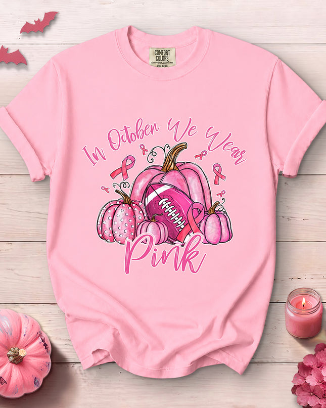 Comfort Colors In October We Wear Pink Breast Cancer Awareness Football T-Shirt