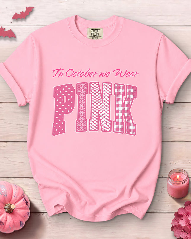 Comfort Colors Breast Cancer Awareness In October We Wear Pink T-Shirt