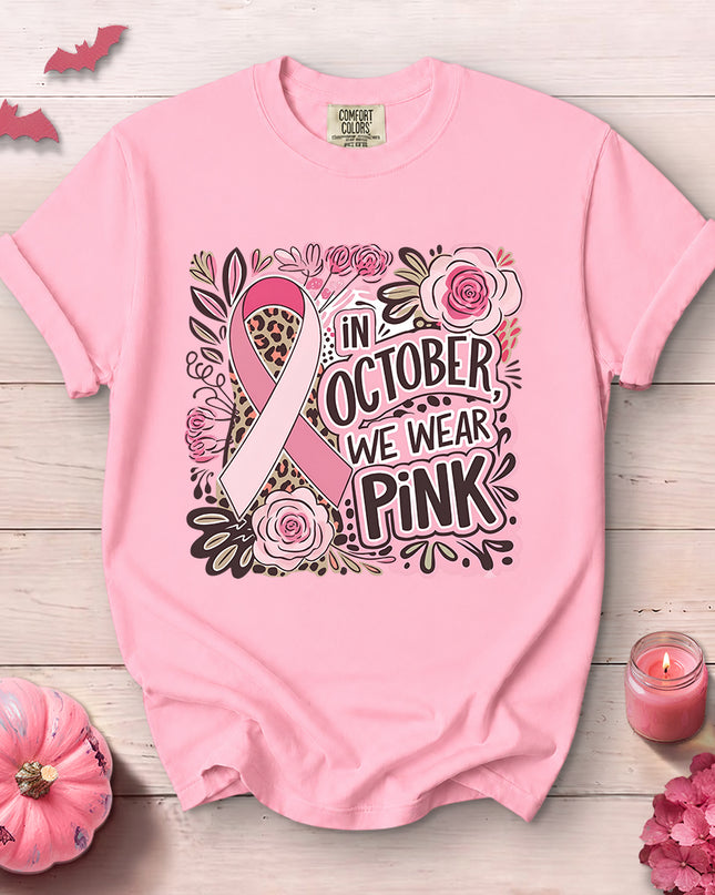 Comfort Colors In October We Wear Pink Breast Cancer Awareness T-Shirt