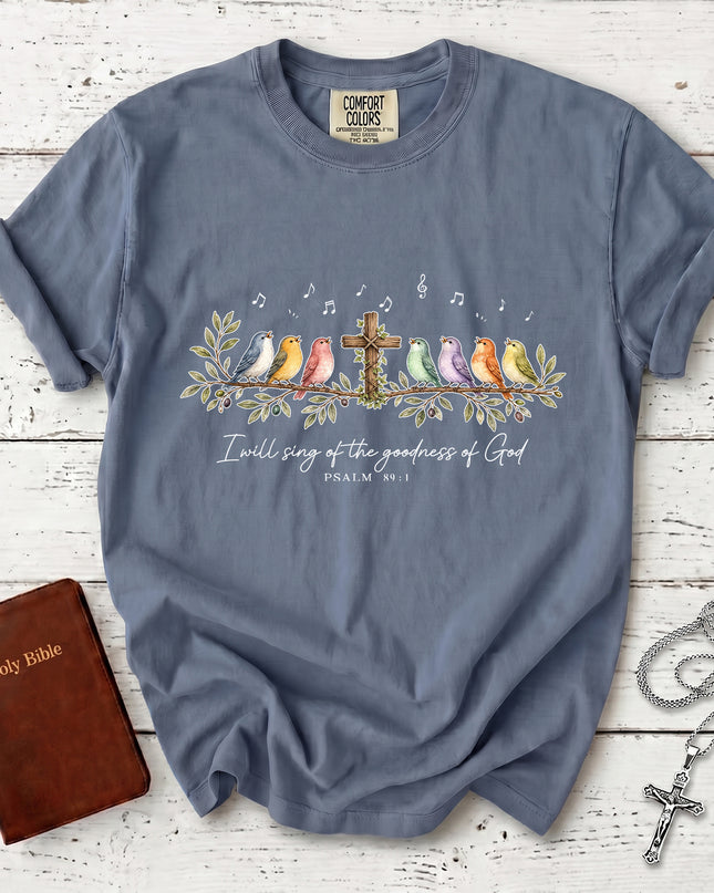 Comfort Colors I Will Sing of the Goodness of God Psalm 89:1 Christian T-Shirt