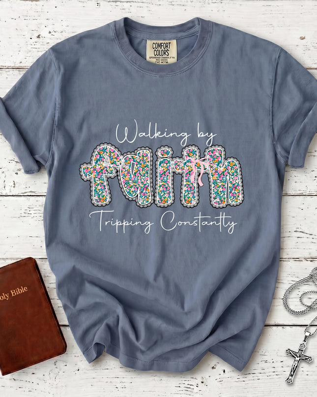 Comfort Colors Walking by Faith Tripping Constantly Funny Christian T-Shirt