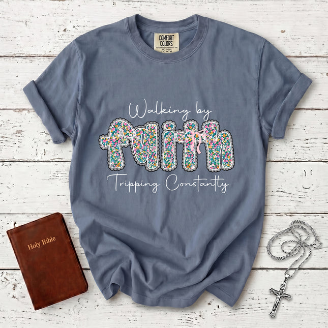 Comfort Colors Walking by Faith Tripping Constantly Funny Christian T-Shirt