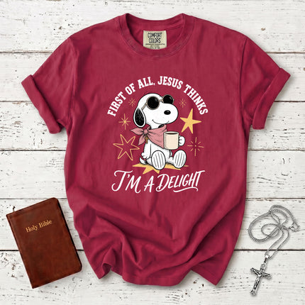 Comfort Colors First of All Jesus Thinks I'm a Delight Christian Faith T-Shirt
