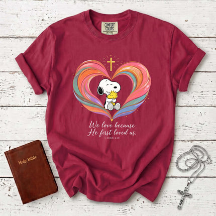 Comfort Colors We Love Because He First Loved Us 1 John 4:19 Christian T-Shirt