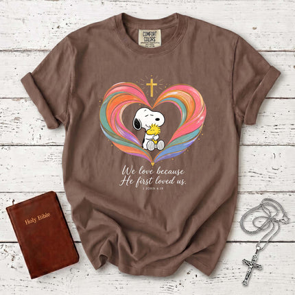 Comfort Colors We Love Because He First Loved Us 1 John 4:19 Christian T-Shirt