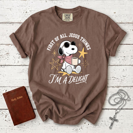 Comfort Colors First of All Jesus Thinks I'm a Delight Christian Faith T-Shirt
