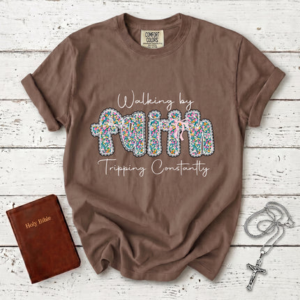 Comfort Colors Walking by Faith Tripping Constantly Funny Christian T-Shirt