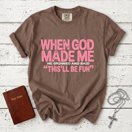 Comfort Colors When God Made Me Funny Christian Faith T-Shirt