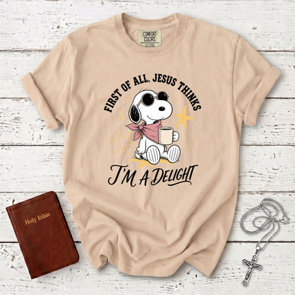 Comfort Colors First of All Jesus Thinks I'm a Delight Christian Faith T-Shirt