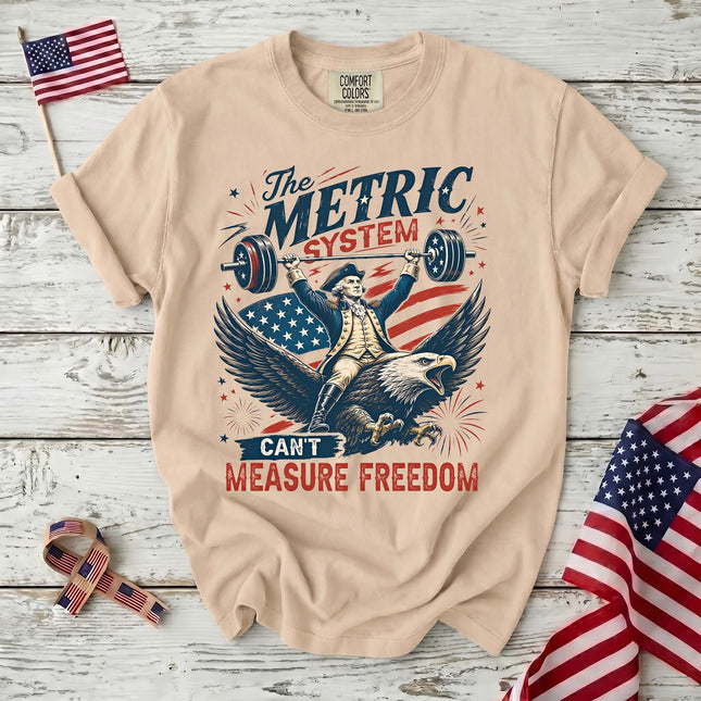 Comfort Colors The Metric System Can't Measure Freedom Patriotic T-Shirt