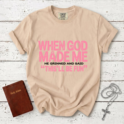 Comfort Colors When God Made Me Funny Christian Faith T-Shirt