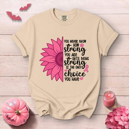 Comfort Colors Breast Cancer Awareness Strong Choice Sunflower Pink Ribbon T-Shirt