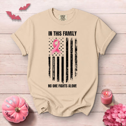 Comfort Colors In This Family No One Fights Alone Breast Cancer Awareness T-Shirt