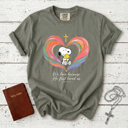 Comfort Colors We Love Because He First Loved Us 1 John 4:19 Christian T-Shirt