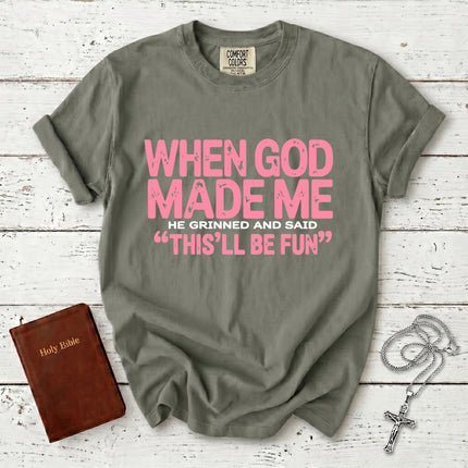 Comfort Colors When God Made Me Funny Christian Faith T-Shirt