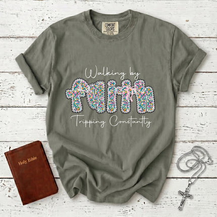 Comfort Colors Walking by Faith Tripping Constantly Funny Christian T-Shirt