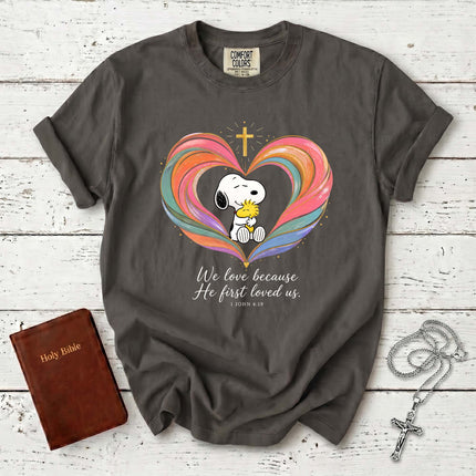 Comfort Colors We Love Because He First Loved Us 1 John 4:19 Christian T-Shirt