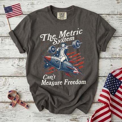 Comfort Colors Metric System Can't Measure Freedom Patriotic T-Shirt