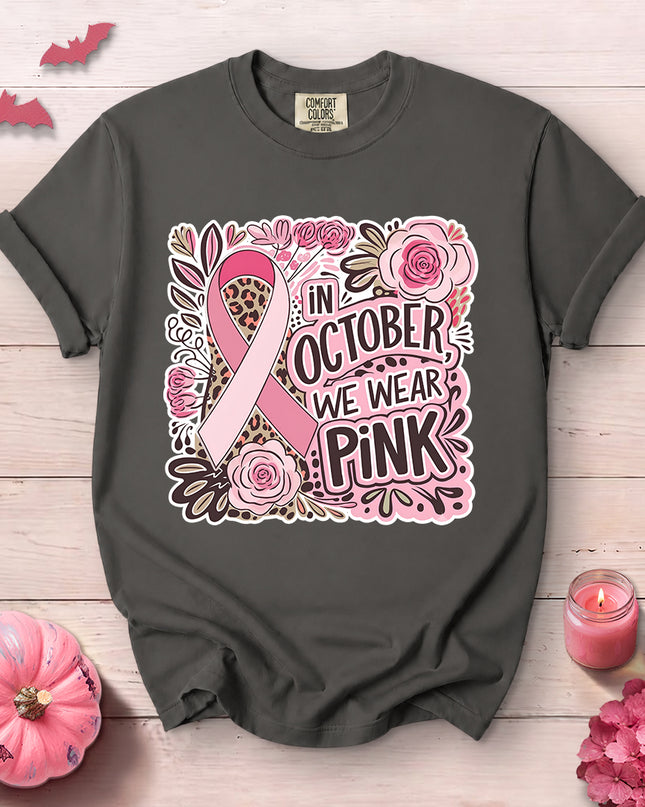 Comfort Colors In October We Wear Pink Breast Cancer Awareness T-Shirt