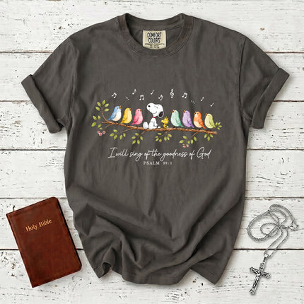 Comfort Colors I Will Sing of the Goodness of God Psalm 89 1 T-Shirt