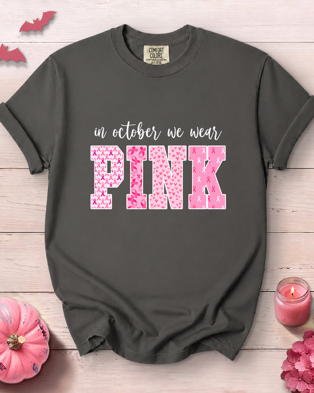 Comfort Colors In October We Wear Pink Breast Cancer Awareness T-Shirt