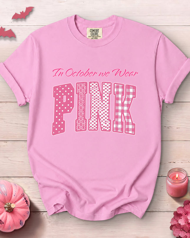 Comfort Colors Breast Cancer Awareness In October We Wear Pink T-Shirt