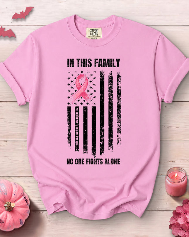 Comfort Colors In This Family No One Fights Alone Breast Cancer Awareness T-Shirt