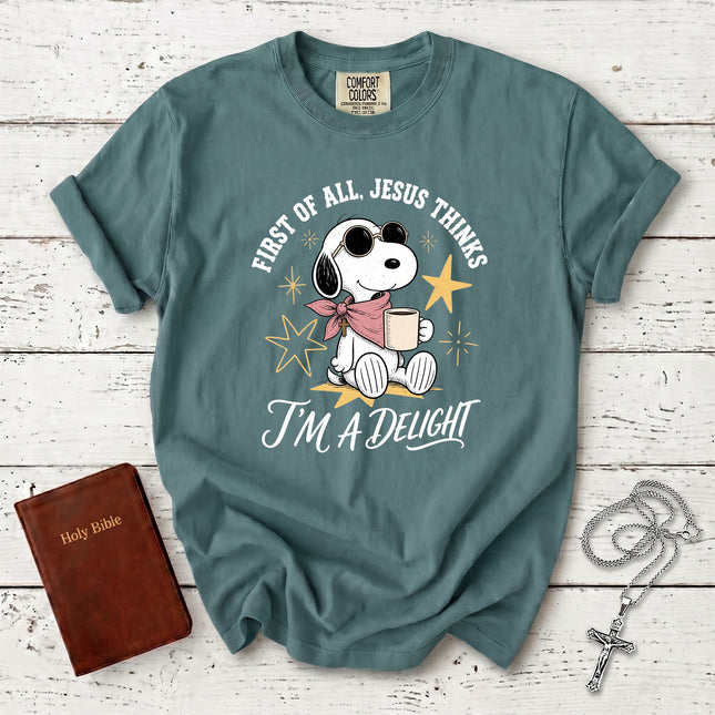 Comfort Colors First of All Jesus Thinks I'm a Delight Christian Faith T-Shirt