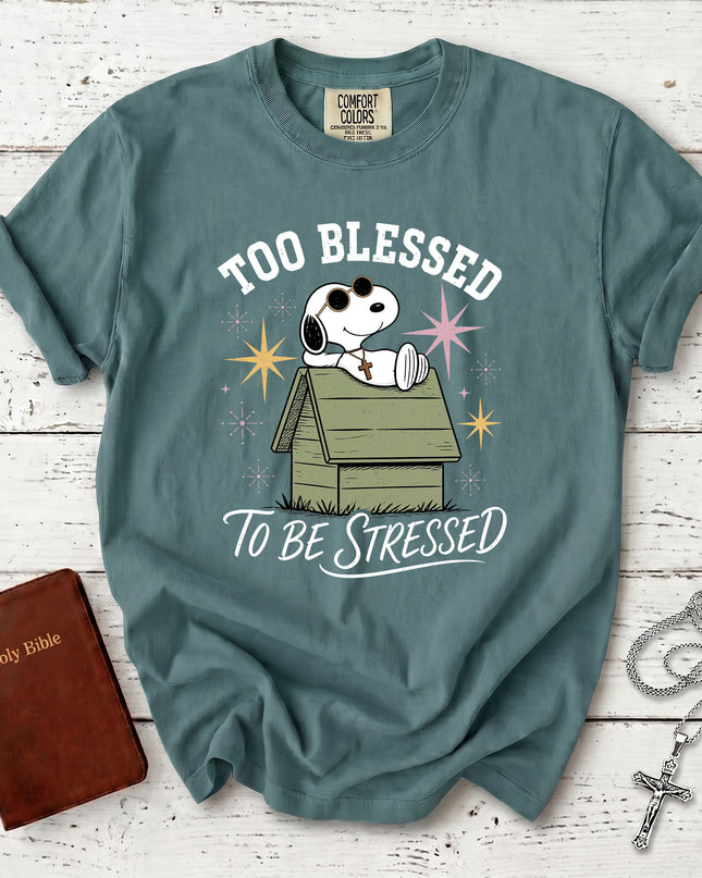 Comfort Colors Too Blessed To Be Stressed Christian Faith Cross T-Shirt