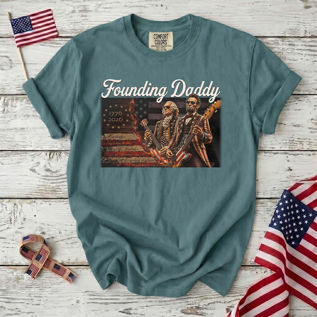 Comfort Colors Founding Daddy 1776 2026 Patriotic American History T-Shirt