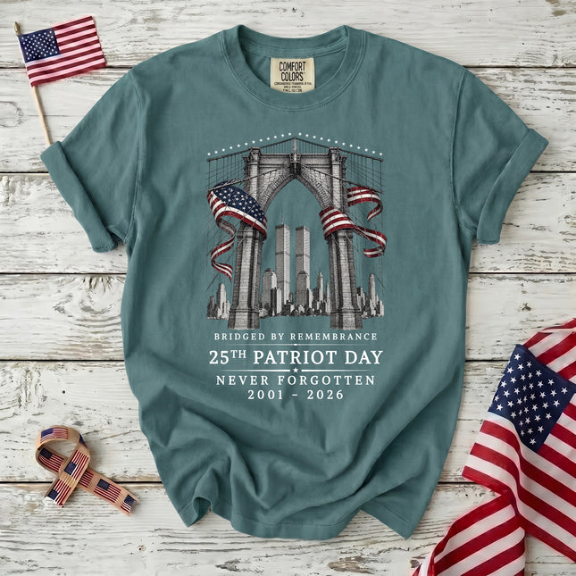 Comfort Colors 25th Anniversary Patriot Day 911 Bridged by Remembrance Memorial T-Shirt