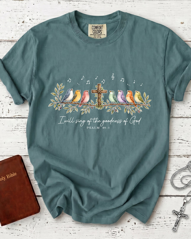 Comfort Colors I Will Sing of the Goodness of God Psalm 89:1 Christian T-Shirt