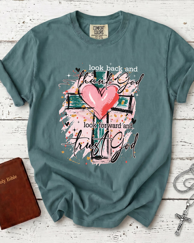 Comfort Colors Look Back Thank God Look Forward Trust God Christian T-Shirt