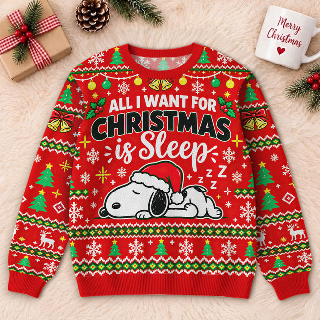 All I Want for Christmas Is Sleep Ugly Sweatshirt Funny Holiday
