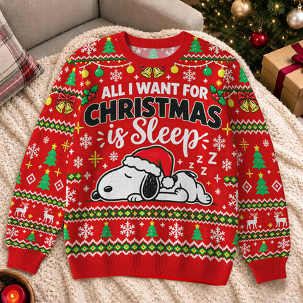 All I Want for Christmas Is Sleep Ugly Sweatshirt Funny Holiday
