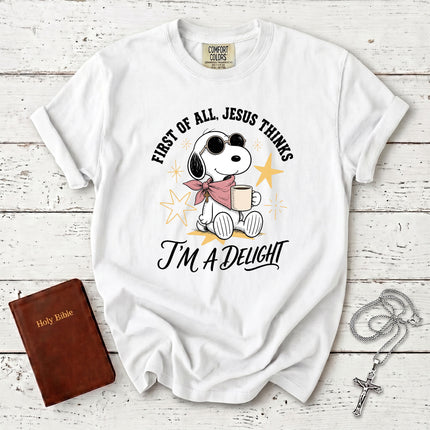 Comfort Colors First of All Jesus Thinks I'm a Delight Christian Faith T-Shirt