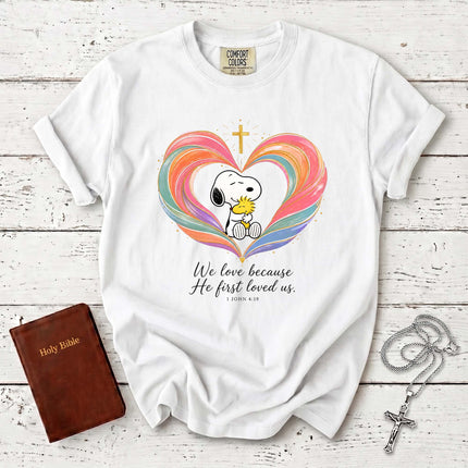 Comfort Colors We Love Because He First Loved Us 1 John 4:19 Christian T-Shirt