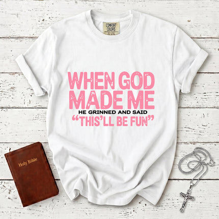 Comfort Colors When God Made Me Funny Christian Faith T-Shirt