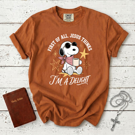 Comfort Colors First of All Jesus Thinks I'm a Delight Christian Faith T-Shirt