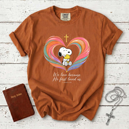 Comfort Colors We Love Because He First Loved Us 1 John 4:19 Christian T-Shirt