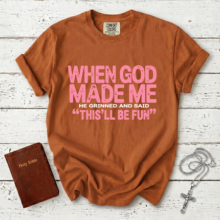 Comfort Colors When God Made Me Funny Christian Faith T-Shirt